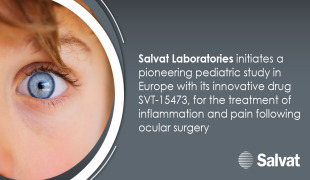 Laboratorios Salvat inicia un estudio pediátrico pionero en Europa con su fármaco innovador SVT-15473, para el tratamiento de la inflamación y dolor tras la cirugía ocular
