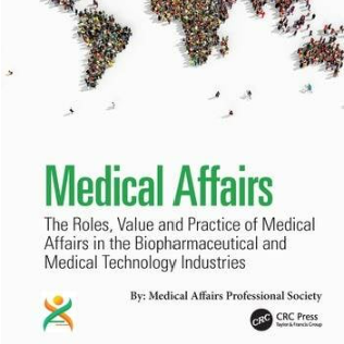 1st Edition  Medical Affairs The Roles, Value and Practice of Medical Affairs in the Biopharmaceutical and Medical Technology Industries