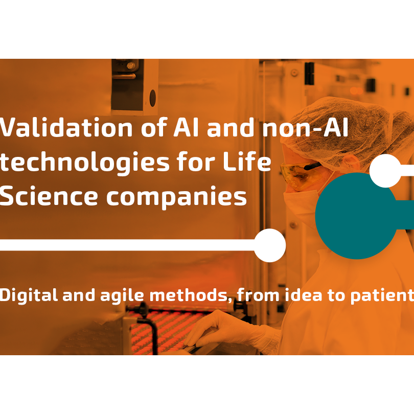 Validation of AI and non-AI technologies for Life Science companies, digital and agile method