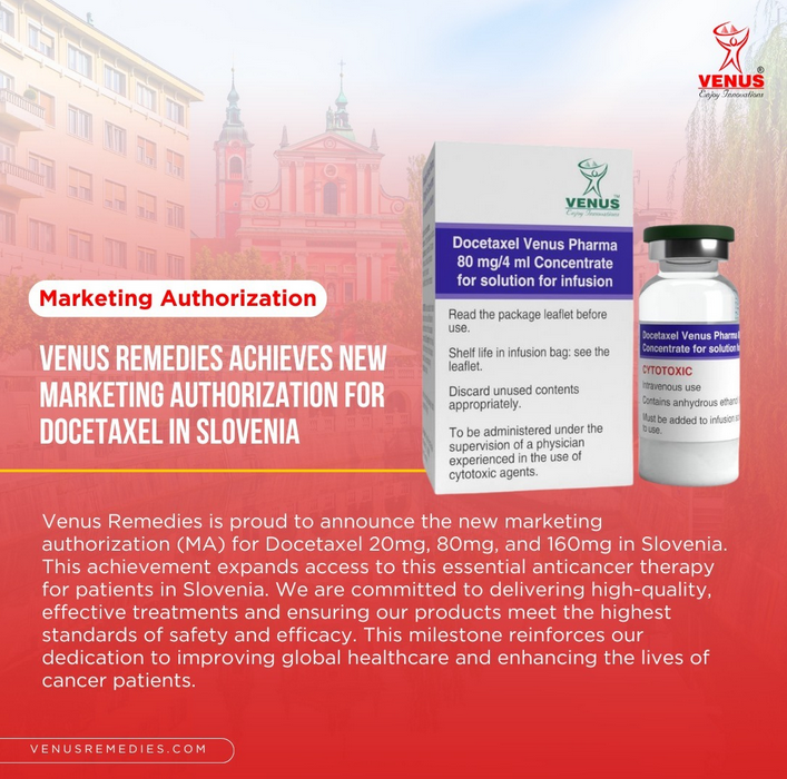 Exciting news from Venus Remedies! Our Docetaxel 20mg, 80mg, and 160mg have received new marketing authorization in Slovenia, enabling us to offer vital cancer treatments to patients in the region.