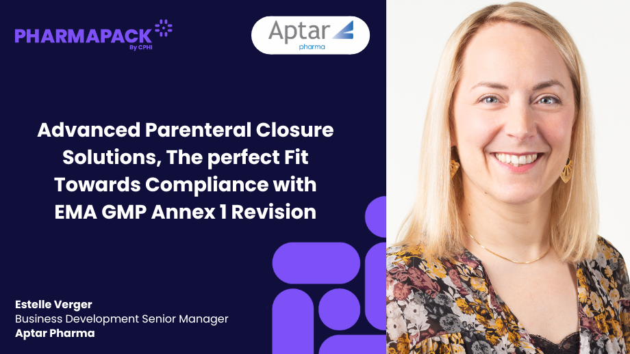 Advanced Parenteral Closure Solutions, The Perfect Fit Towards Compliance With EMA GMP Annex 1 Revision