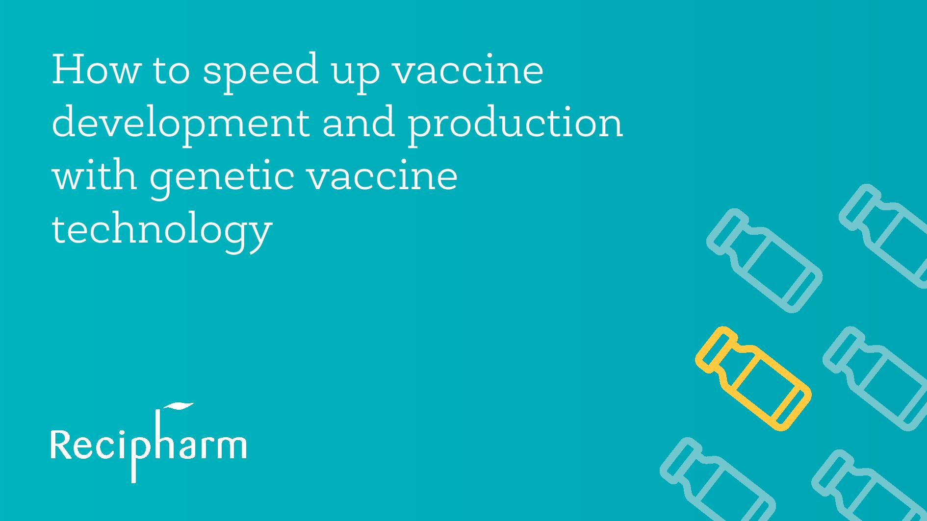 How to speed up vaccine development and production with genetic vaccine technology