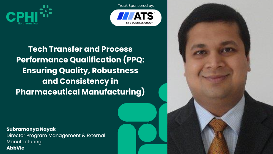 Tech Transfer and Process Performance Qualification (PPQ: Ensuring Quality, Robustness and Consistency in Pharmaceutical Manufacturing)