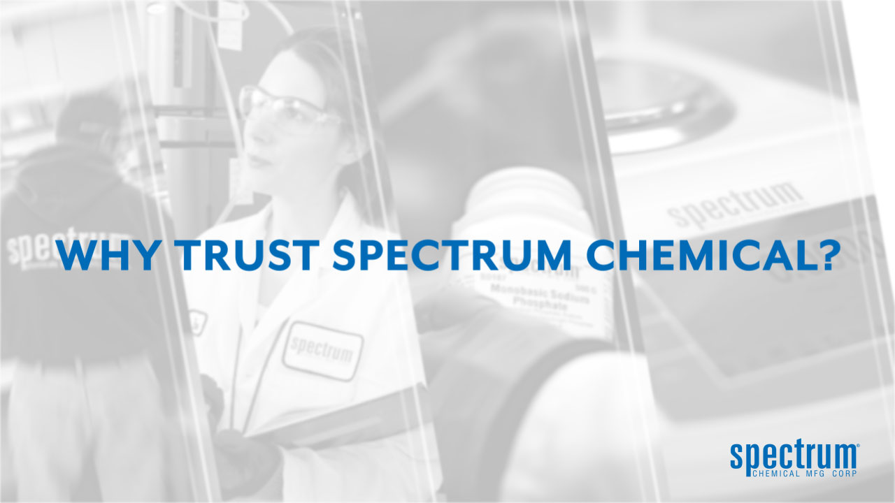 Why Trust Spectrum Chemical?